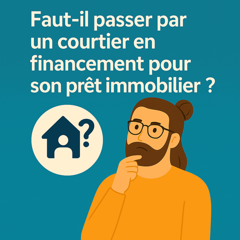 Faut-il passer par un courtier en financement pour son prêt immobilier ?
