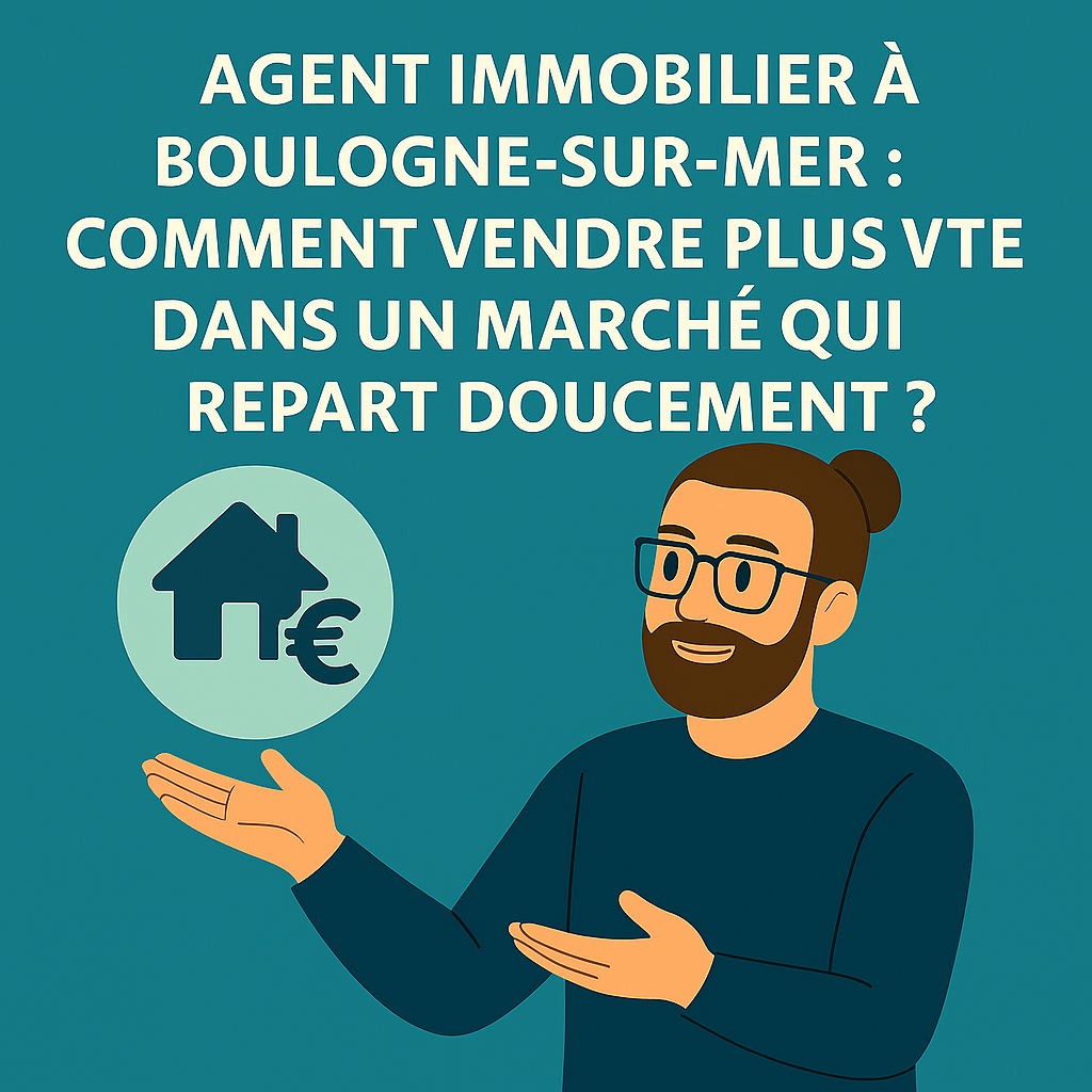 Illustration carrée d’un agent immobilier brun, barbu, cheveux attachés en chignon, expliquant comment vendre plus vite dans un marché qui repart doucement à Boulogne-sur-Mer, avec une icône maison + euro sur fond bleu canard.